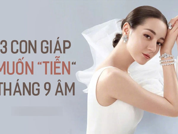 Trong số 12 con giáp, 3 con giáp này là mong muốn 'tiễn' tháng 9 âm đi sớm nhất, sang tháng 10 âm mở ra cuộc sống viên mãn, nhiều tài lộc