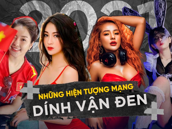 Những hiện tượng mạng 'dính vận đen', hứng vô số 'gạch đá' trong năm 2021