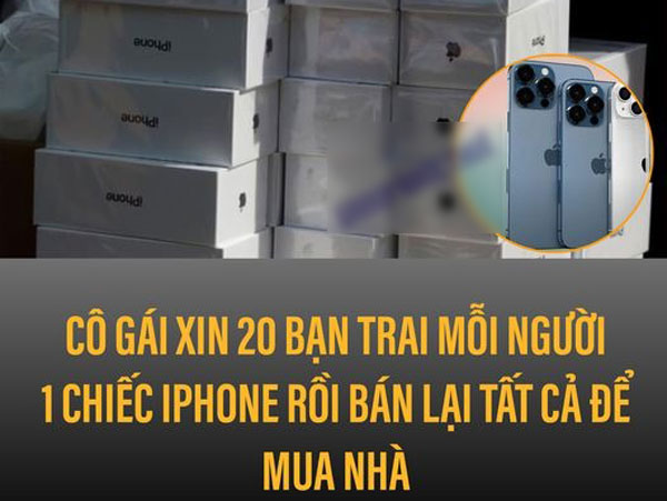 Pha tậu nhà không khó gây sốc: Hẹn hò 20 người bạn trai, xin mỗi người một chiếc iphone 13 rồi bán lấy tiền mua nhà