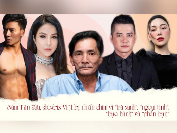 Nhìn lại năm Tân Sửu, showbiz Việt bị nhấn chìm vì 'trà xanh', 'ngoại tình' và 'phản bạn'