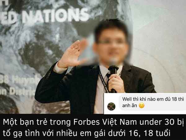 Phẫn nộ trước vụ việc người trẻ nhất lọt top Forbes under 30 bị tố gạ tình hàng loạt nữ sinh 15-17 tuổi, rủ rê video call cởi đồ, ngôn ngữ khiếm nhã khó chấp nhận