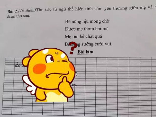 Đề bài văn yêu cầu thể hiện tình cảm với mẹ nhưng học trò miêu tả… lạ ghê