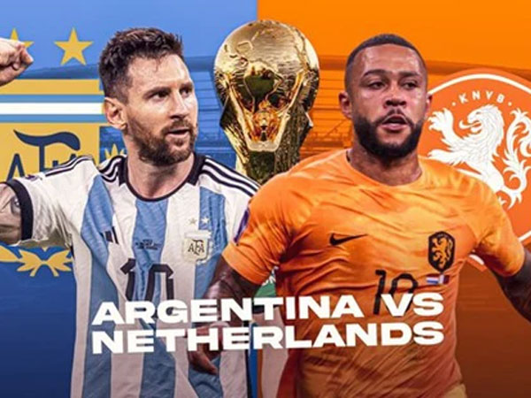 Hà Lan - Argentina: Kỳ phùng địch thủ và ký ức đẹp cho Messi