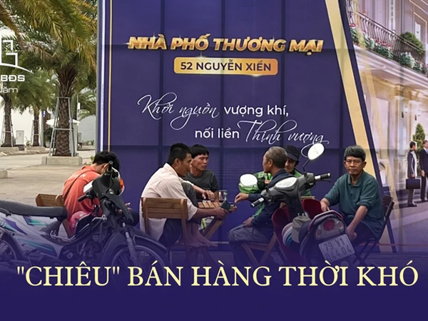 'Mánh' bán hàng thời khó của môi giới bất động sản