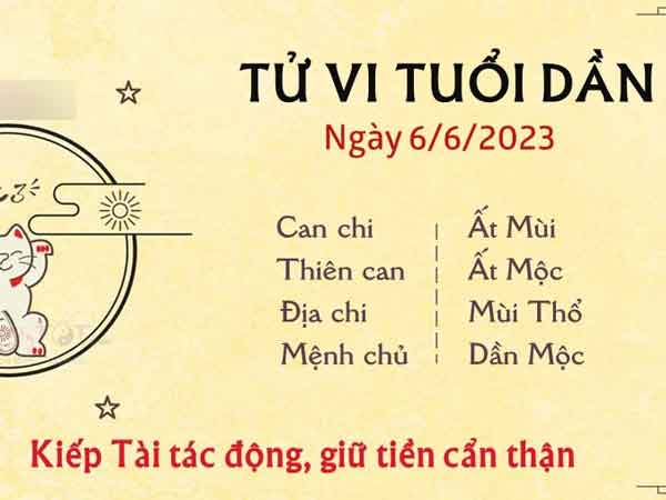 Tử vi thứ 3 ngày 06/06/2023 của 12 con giáp: Sửu vướng họa thị phi, Dần giữ tiền cẩn thận
