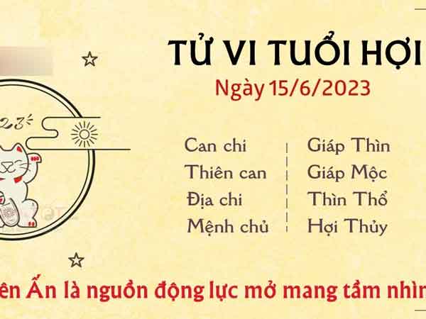 Tử vi thứ 5 ngày 15/06/2023 của 12 con giáp: Ngọ chán nản, Hợi mở mang