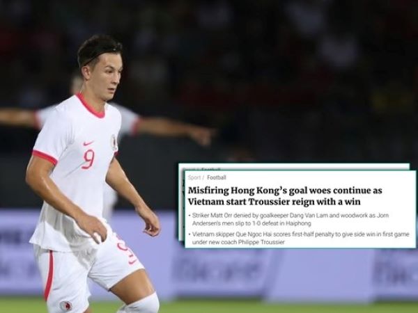 Hồng Kông (TQ) bị truyền thông nước nhà vùi dập sau trận thua Việt Nam
