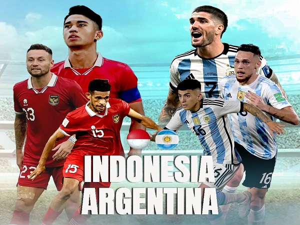 Lịch thi đấu bóng đá hôm nay 19/6: Indonesia đá trận giao hữu lịch sử với Argentina