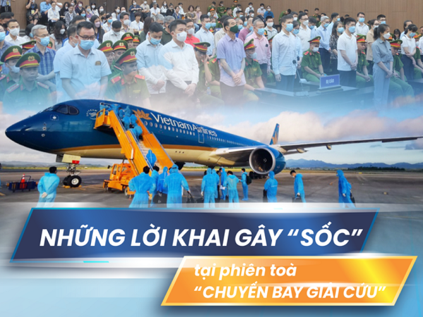 Những lời khai gây 'sốc' tại phiên toà 'Chuyến bay giải cứu'