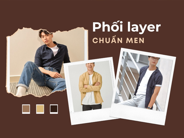 Tìm hiểu về Layer, phong cách dành cho những người con trai sành điệu