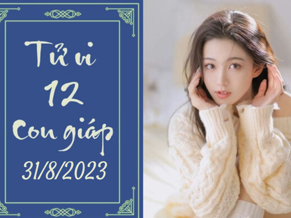 Tử vi thứ 5 ngày 31/8/2023 của 12 con giáp: Mão rủng rỉnh, Sửu gặp may