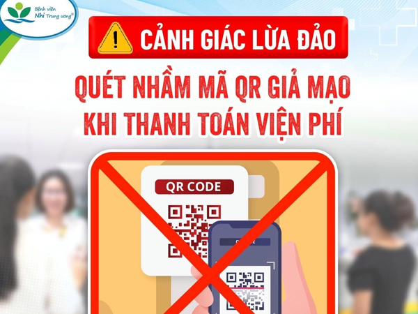 Bệnh viện Nhi T.Ư cảnh báo hình thức lừa đảo mới xuất hiện