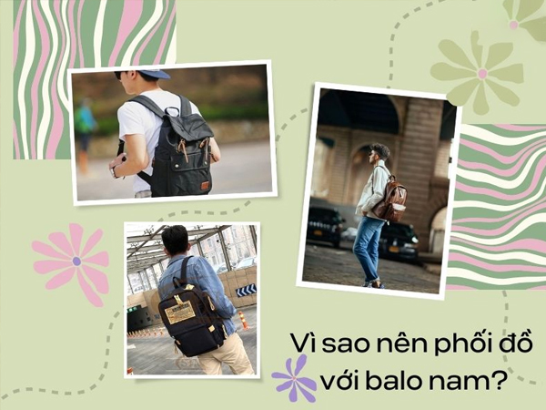 Bật mí cách phối đồ với balo cho những chàng trai năng động