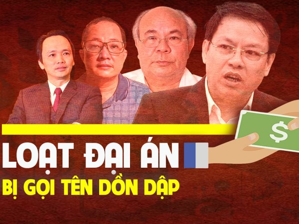 Loạt đại án bị gọi tên dồn dập