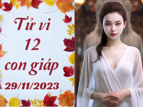 Tử vi 12 con giáp hôm nay - thứ 4 ngày 29/11/2023: Mão vượng sắc, Ngọ coi chừng tiểu nhân