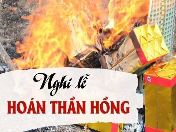 Lễ hoán thần hồng là lễ gì mà được coi trọng như lễ cúng Táo quân ngày 23 tháng Chạp?