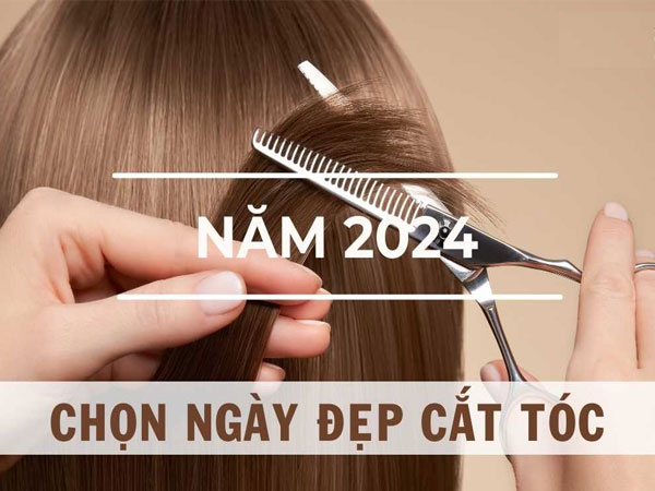 Có kiêng có lành, ngày đẹp cắt tóc năm 2024, chọn đúng cũng là cách để hút thêm may mắn, tăng thêm tài lộc