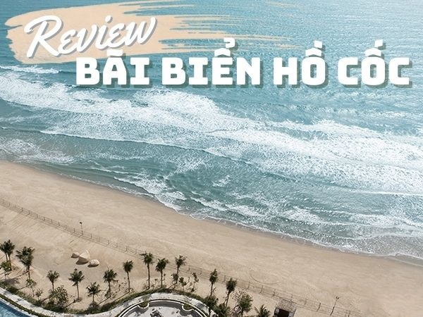 Khám phá biển Hồ Cốc, bãi biển 'cực chill' và 'sống ảo' cực đã