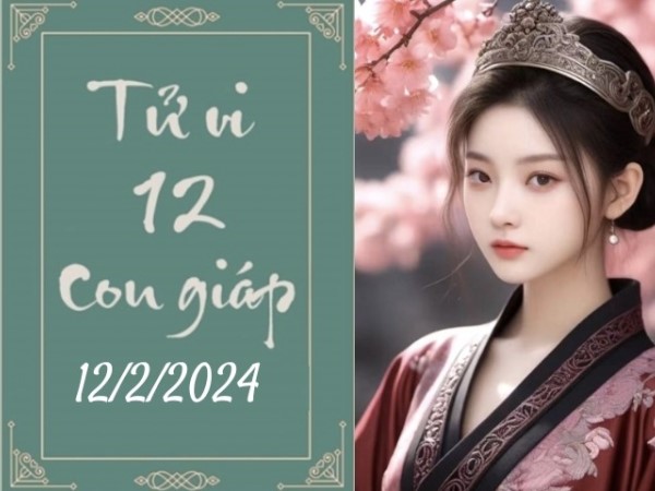 Tử vi thứ 2 ngày 12/2/2024 của 12 con giáp: Mùng 3 Tết - Tị nên bao dung hơn