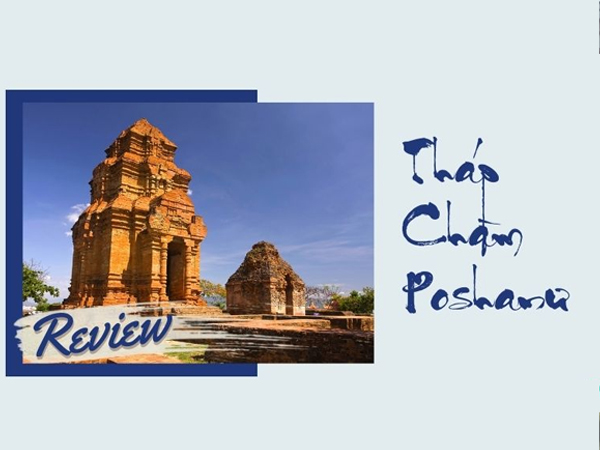 Chiêm ngưỡng vẻ đẹp của Tháp Chàm Poshanư, biểu tượng của Văn hóa Chămpa