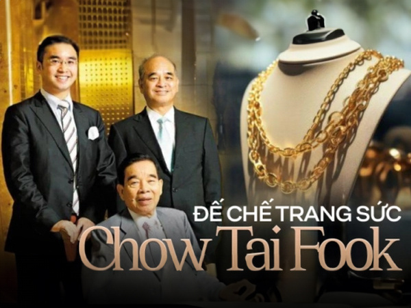 Chow Tai Fook - Đế chế trang sức hàng đầu Trung Quốc: Từ tiệm vàng nhỏ đến sản nghiệp nghìn tỷ, giàu có bậc nhất qua 3 thế hệ
