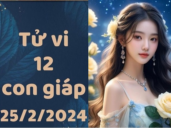 Tử vi chủ nhật ngày 25/2/2024 của 12 con giáp: Mão hứng khởi, Tuất cả tin