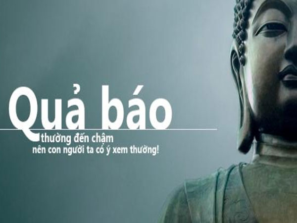 QUẢ BÁO của một người sẽ đến khi nào? Chớ coi thường mà làm càn kẻo trả NGHIỆP nhiều đời vẫn không hết