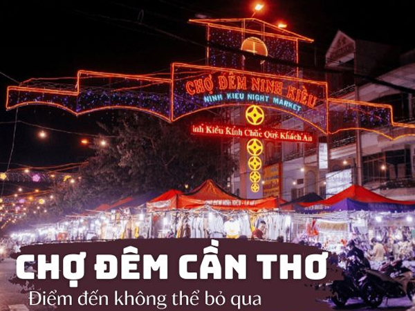 Chợ đêm Cần Thơ, điểm đến không thể bỏ qua