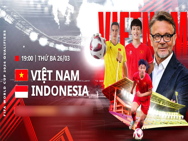 Link xem trực tiếp Việt Nam vs Indonesia: Vòng loại World Cup 2026