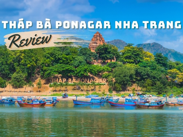 Kinh nghiệm cần biết khi tham quan Tháp Bà Ponagar Nha Trang