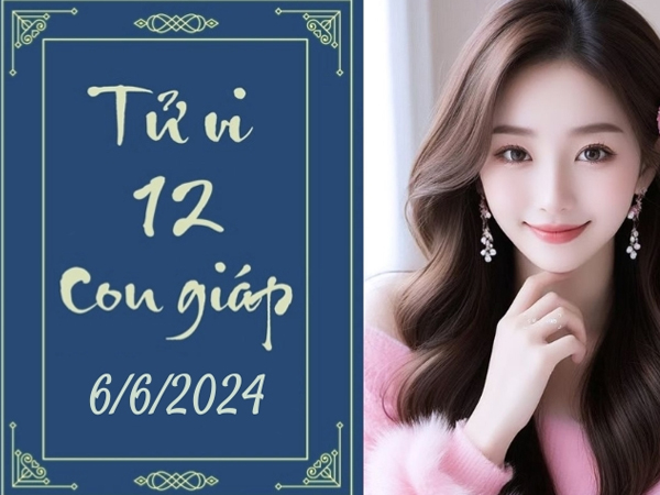 Tử vi thứ 5 ngày 6/6/2024 của 12 con giáp: Thìn lạc hướng, Mão rủng rỉnh