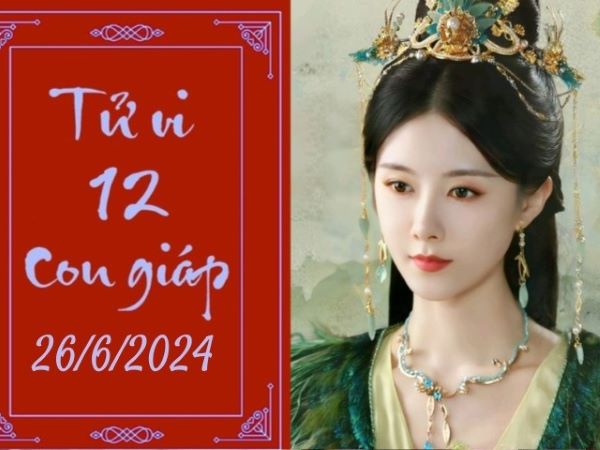 Tử vi 12 con giáp hôm nay - thứ 4 ngày 26/06/2024: Tý bao đồng, Thìn được nâng đỡ