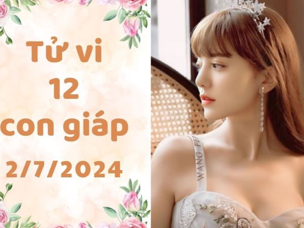 Tử vi 12 con giáp hôm nay - thứ 3 ngày 02/07/2024: Mão gặp quý nhân, Thìn coi chừng mất của