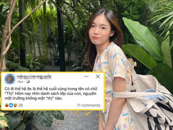9X là thế hệ cuối cùng có chữ 'Thị' trong tên khai sinh?