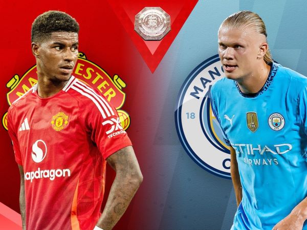 Nhận định bóng đá MU vs Man City: Đại chiến giành Siêu cúp Anh