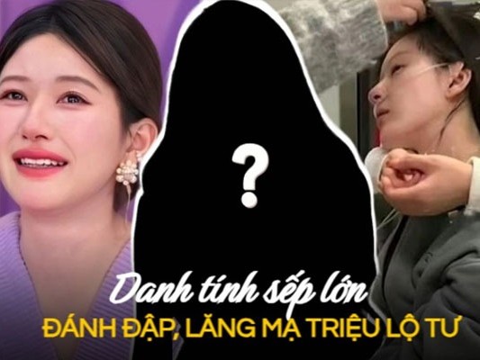 Đây là sếp lớn đánh đập, mắng chửi Triệu Lộ Tư suốt 2 tiếng trong nhà vệ sinh