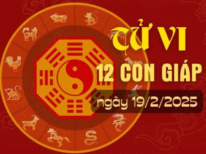 Tử vi 12 con giáp hôm nay - thứ 4 ngày 19/02/2025: Dần may mắn, Thìn mất của