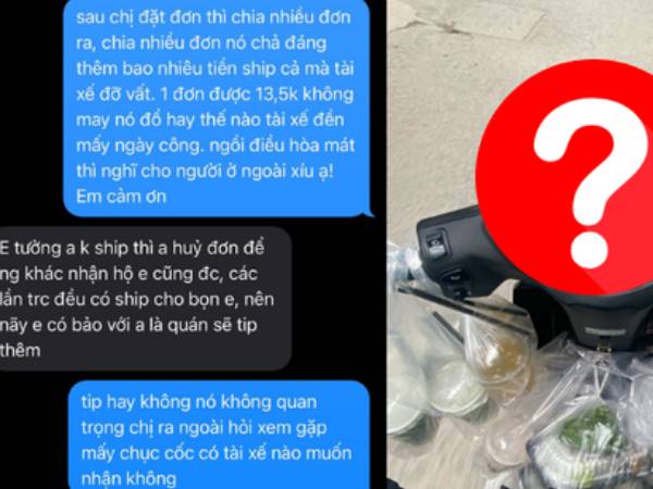 Ngồi điều hòa đặt 75 ly chè cùng 1 đơn, shipper Hà Nội bốc hỏa 'có biết nghĩ cho người khác không vậy'?