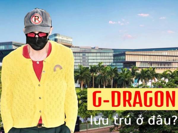 Khách sạn đón G-Dragon ở Hà Nội: Lên tới 150 triệu/đêm, chi tiết hình rồng trùng hợp đến ngỡ ngàng