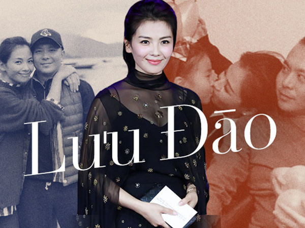 Lưu Đào: Từ việc bị gán mác 'hám tiền' lấy đại gia đến người vợ nai lưng cứu chồng khỏi trầm cảm vì phá sản