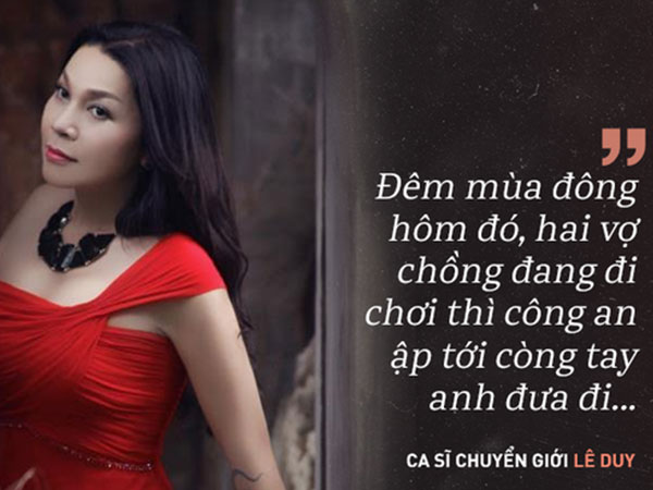 Ca sĩ chuyển giới Lê Duy: 'Phát hiện tôi là con trai, anh ta tung cửa bỏ chạy'