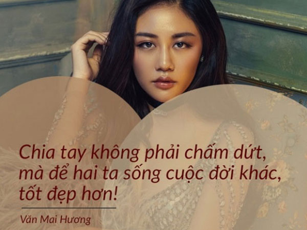 Những câu nói cực thấm của Văn Mai Hương sau khi chia tay tình yêu sâu đậm