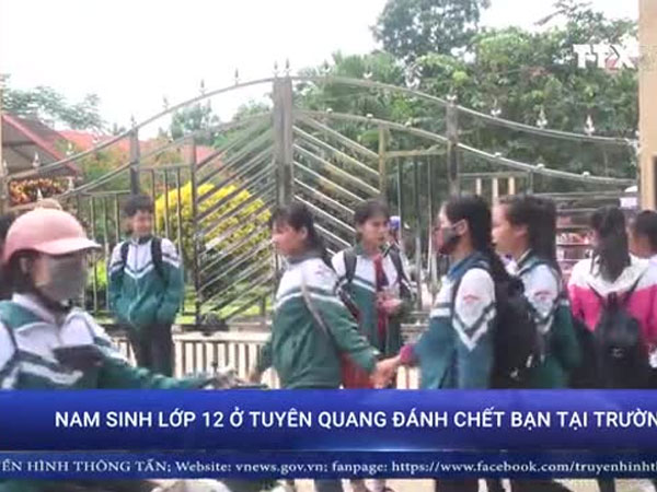 Video: Nam sinh lớp 12 ở Tuyên Quang đánh chết bạn tại trường