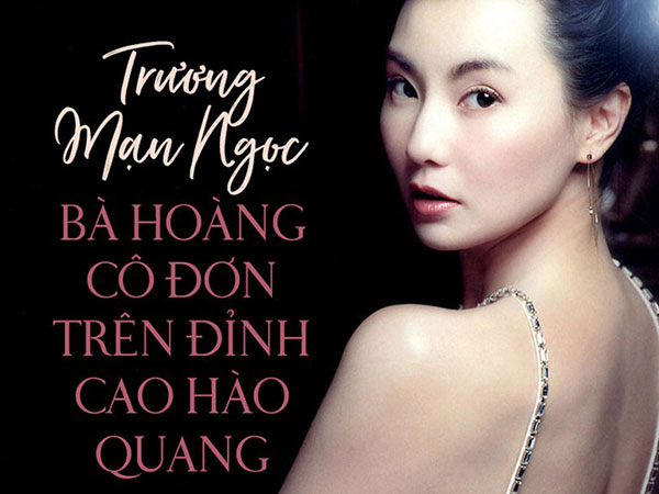 Trương Mạn Ngọc: Đi qua hơn 10 cuộc tình nhưng chẳng thể giữ chân một người đàn ông bên đời