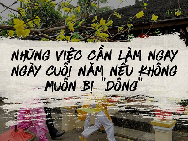 Đây là danh sách 24 việc cần hoàn thành ngay trong ngày cuối năm!