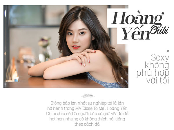 Hoàng Yến Chibi: Giông bão lớn nhất trong sự nghiệp là lần hớ hênh trong MV