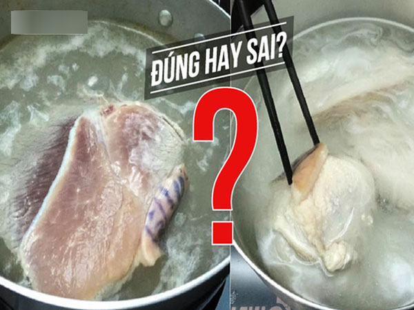 Chuyên gia đầu ngành chỉ cách luộc thịt thôi ra chất độc, chọn và rửa thịt an toàn