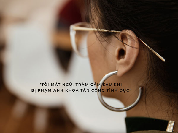 'Tôi trầm cảm, phải trốn chạy khi bị Phạm Anh Khoa tấn công tình dục'
