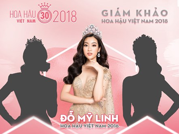 Cư dân mạng tranh cãi khi Đỗ Mỹ Linh ngồi ghế BGK Hoa hậu Việt Nam 2018