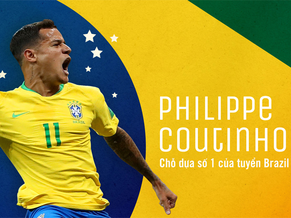 Philippe Coutinho: Chỗ dựa số 1 của tuyển Brazil
